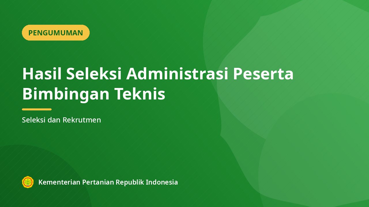 Hasil Seleksi Administrasi Peserta Bimbingan Teknis
