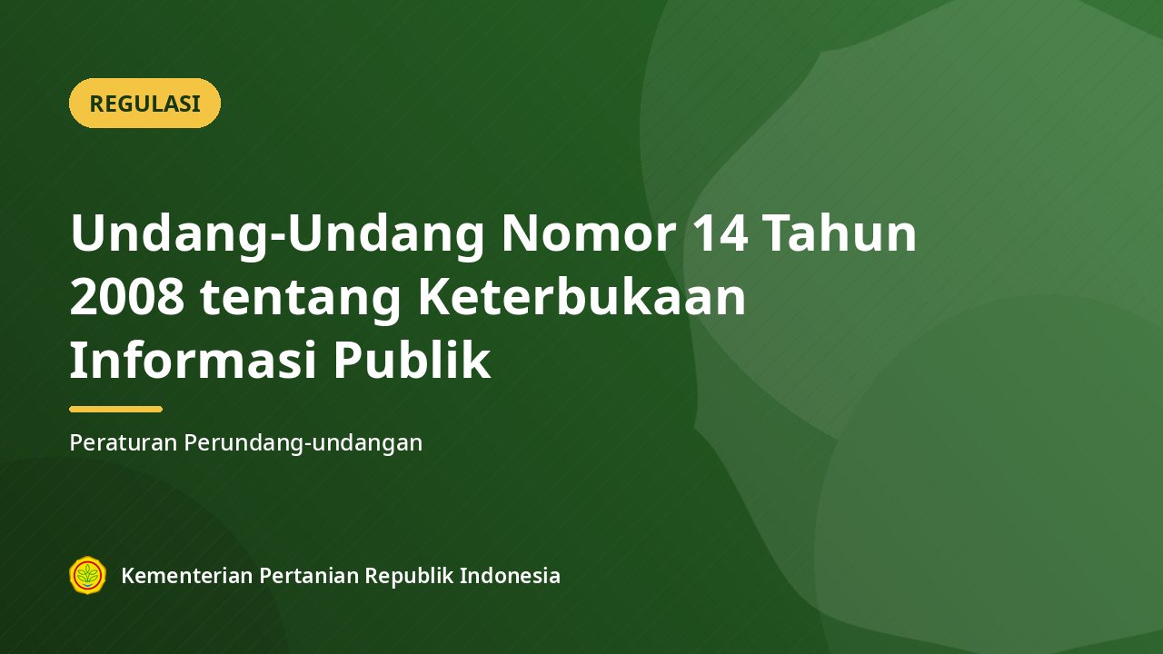 Undang-Undang Nomor 14 Tahun 2008 tentang Keterbukaan Informasi Publik